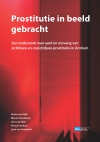 Prostitutie in beeld gebracht - Een onderzoek naar aard en omvang van zichtbare en onzichtbare prostitutie in Arnhem Prostitutie in beeld gebracht - Een onderzoek naar aard en omvang van zichtbare en onzichtbare prostitutie in Arnhem